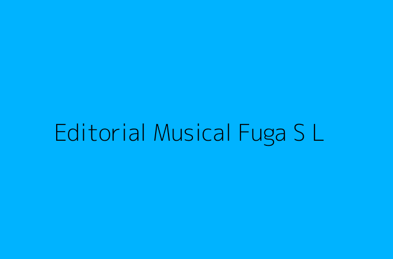 Editorial Musical Fuga S L